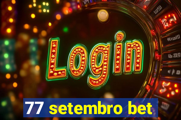 77 setembro bet